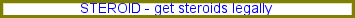 Steroid
